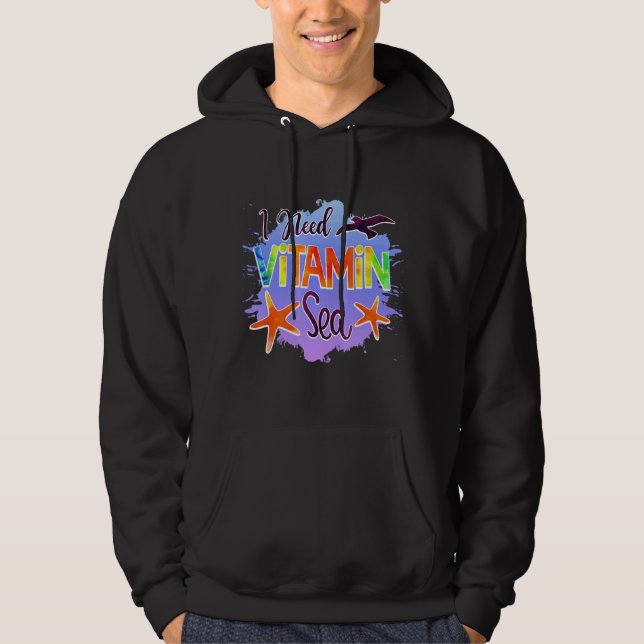 I Need Vitamin Sea Graphic Theme Hoodie (Front)