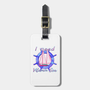 I Need Vitamin Sea Nautical Sailboat Luggage Tag