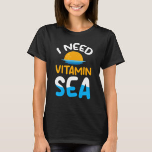 I Need Vitamin Sea Ocean Sea Animal Turtle T-Shirt
