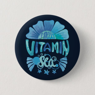 I Need Vitamin Sea: Ocean's Call 6 Cm Round Badge