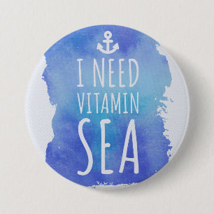 I Need Vitamin Sea Quote 7.5 Cm Round Badge