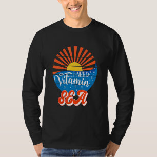 I Need Vitamin Sea Summer Vacations Beach T-Shirt