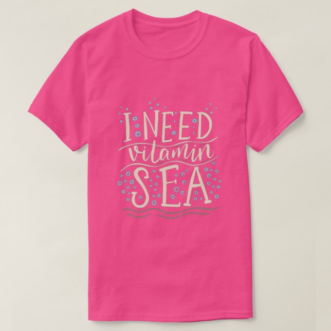 I Need Vitamin Sea T-Shirt (Design Front)