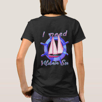 I Need Vitamin Sea T-Shirt