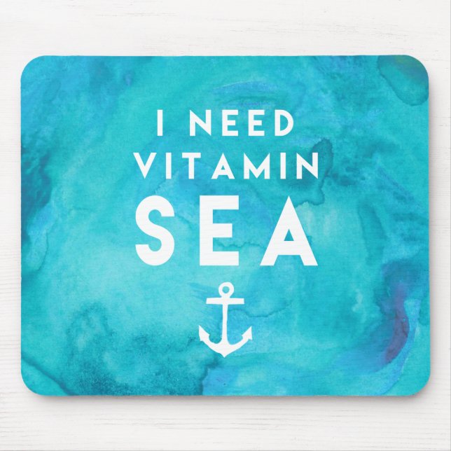 I Need Vitamin Sea Teal Watercolor Quote Mouse Mat (Front)