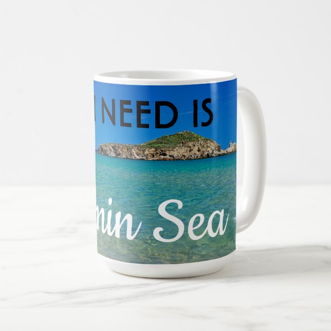 I need Vitamin Sea turquoise water italian beach Coffee Mug (Front Right)