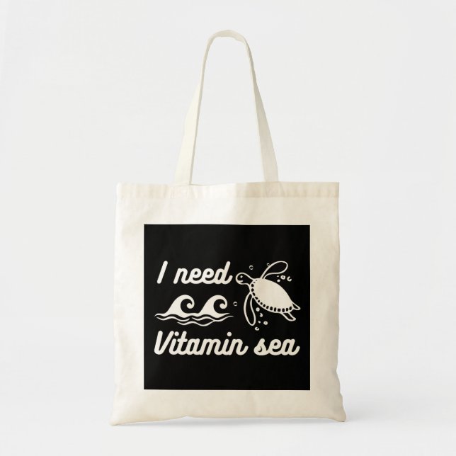 I  Need Vitamin Sea Turtle Tote Bag (Front)