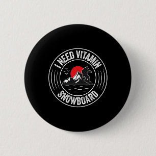 I Need Vitamin Snowboard Funny Snowboarding 6 Cm Round Badge