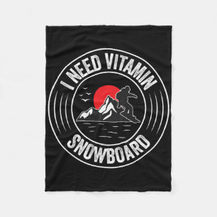 I Need Vitamin Snowboard Funny Snowboarding Fleece Blanket