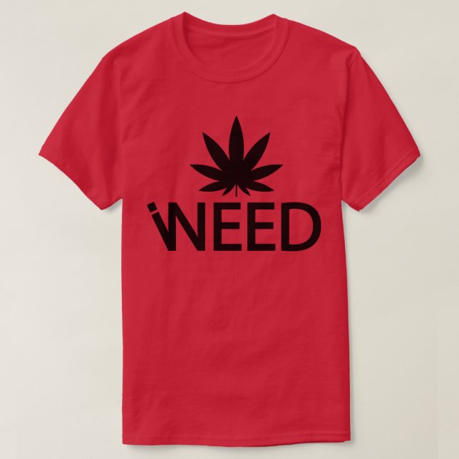 I Need Weed T-Shirt (Design Front)