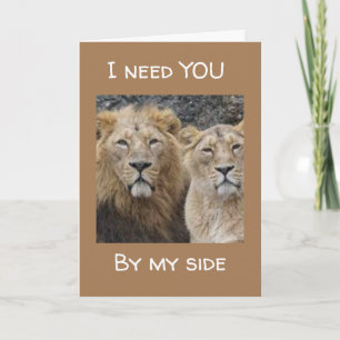**I NEED YOU BY MY SIDE** LOVING LIONS CARD