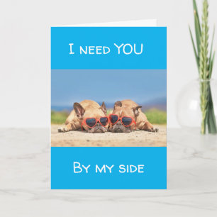 **I NEED YOU BY MY SIDE** PRESCIOUS PUGS CARD