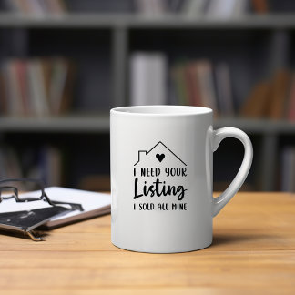I Need Your Listing I Sold All Mine Coffee Mug