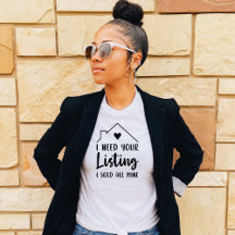 I Need Your Listing I Sold All Mine Tshirt