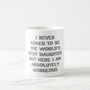 I never asked to be  coffee mug