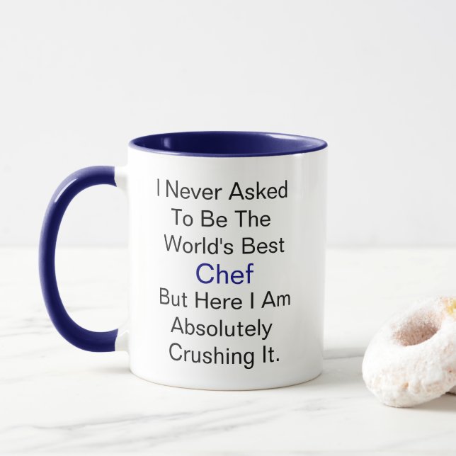 I never asked to be the world's best Chef but here Mug (With Donut)