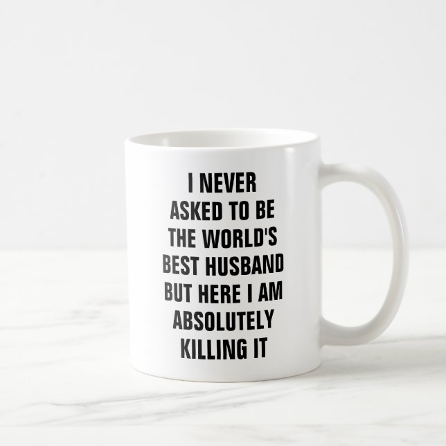 I never asked to be the world's best husband but h coffee mug (Right)