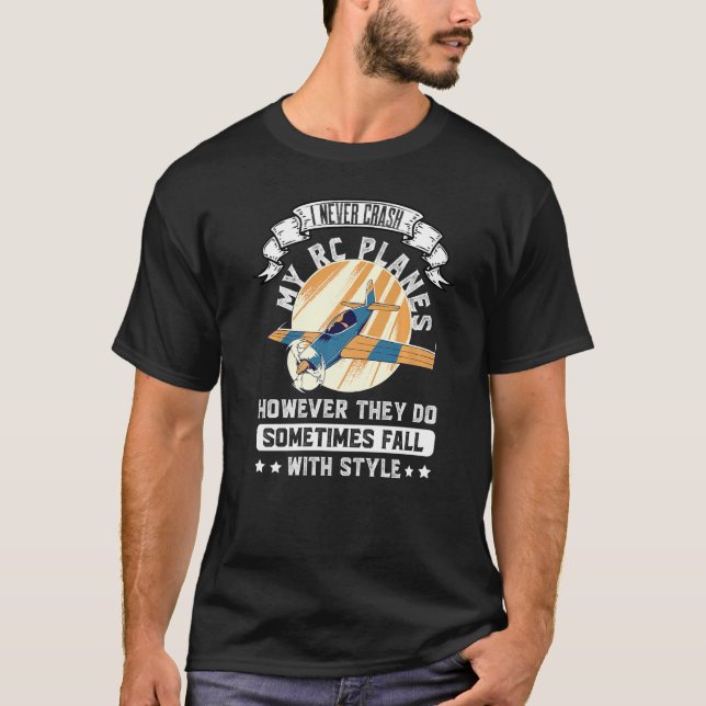 I Never Crash My Rc Planes Rc Plane  Rc Pilot Avia T-Shirt (Front)