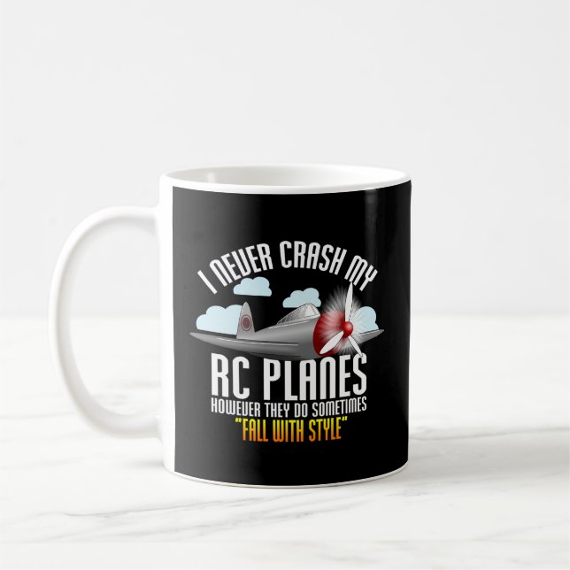 I Never Crash My Rc Planes Remote Control Rc Plane Coffee Mug (Left)
