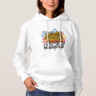 "I Never Crazy Chicken Killing It!" Graffiti Art Hoodie