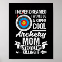 I never dreamed archery mum