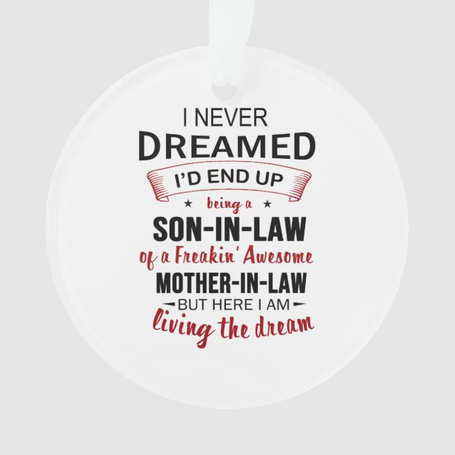 I Never Dreamed Being Son-In-Law Freakin' Awesome Ornament (Front)