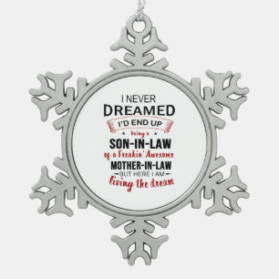 I Never Dreamed Being Son-In-Law Freakin' Awesome Snowflake Pewter Christmas Ornament