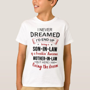 I Never Dreamed Being Son-In-Law Freakin' Awesome T-Shirt