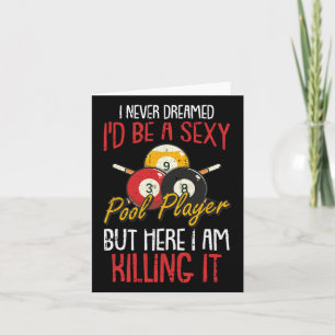 I Never Dreamed Billiards Pool Player Funny Sports Card