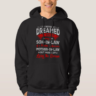 I Never Dreamed I d Be Son In Law Awesome Mother I Hoodie