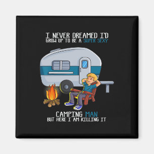 I Never Dreamed I&# d Grow Up Fathers Day Y Campi Magnet