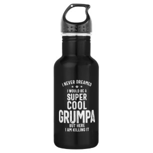 I Never Dreamed I Would Be a Super Cool Grumpa 532 Ml Water Bottle
