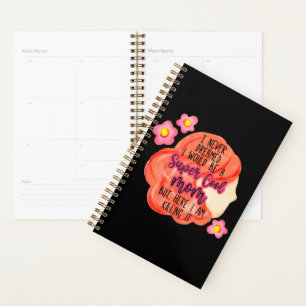 I Never Dreamed I Would Be A Super Cool Mum Planner