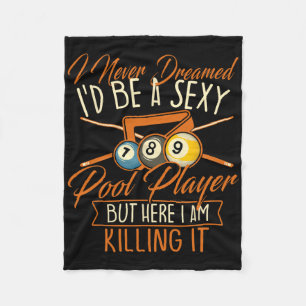 I Never Dreamed Id Be A Pool Player - Snooker Bill Fleece Blanket