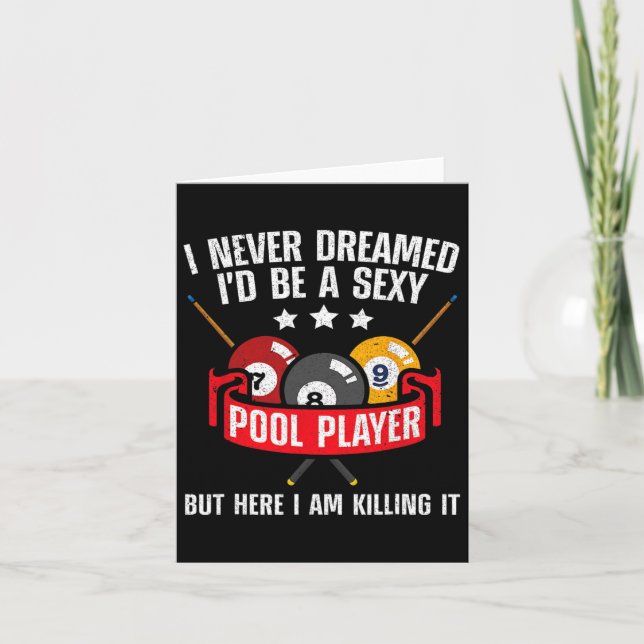I Never Dreamed Id Be A Y Pool Billiards Player Sn Card (Front)