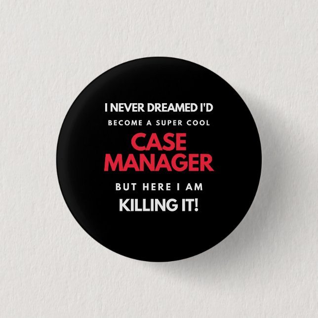 I Never Dreamed I'd Become A Super Cool Case 3 Cm Round Badge (Front)