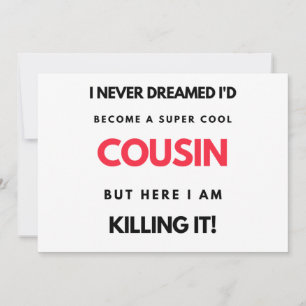 I Never Dreamed I'd Become A Super Cool Cousin 2 Holiday Card