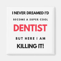 I Never Dreamed I'd Become A Super Cool Dentist 2