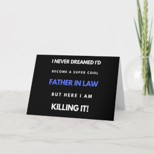 I Never Dreamed I'd Become A Super Cool Father In Card