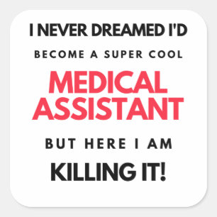 I Never Dreamed I'd Become A Super Cool Medical 2 Square Sticker