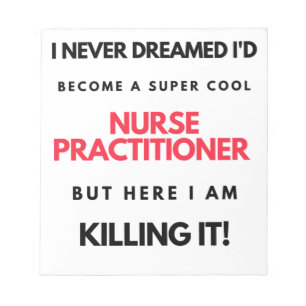 I Never Dreamed I'd Become A Super Cool Nurse 2 Notepad