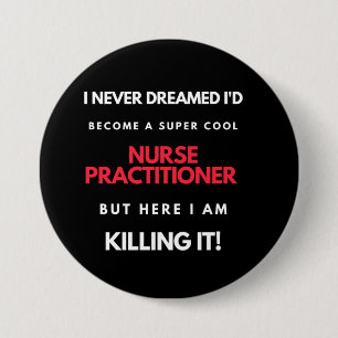 I Never Dreamed I'd Become A Super Cool Nurse 7.5 Cm Round Badge