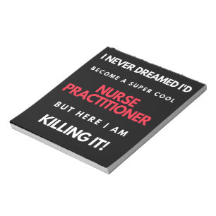 I Never Dreamed I'd Become A Super Cool Nurse Notepad