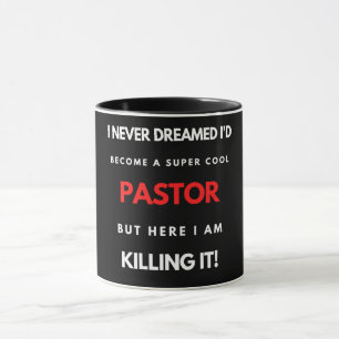 I Never Dreamed I'd Become A Super Cool Pastor Mug