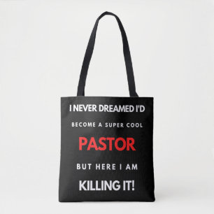 I Never Dreamed I'd Become A Super Cool Pastor Tote Bag