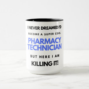 I Never Dreamed I'd Become A Super Cool Pharmacy 2 Mug