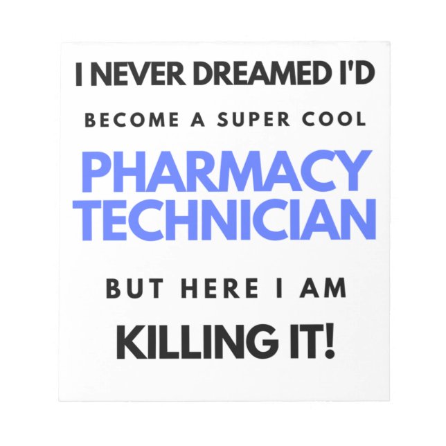 I Never Dreamed I'd Become A Super Cool Pharmacy 2 Notepad (Front)