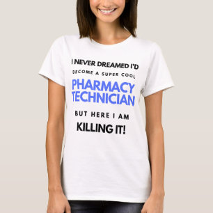 I Never Dreamed I'd Become A Super Cool Pharmacy 2 T-Shirt