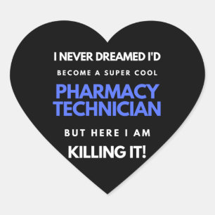I Never Dreamed I'd Become A Super Cool Pharmacy Heart Sticker