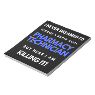 I Never Dreamed I'd Become A Super Cool Pharmacy Notepad